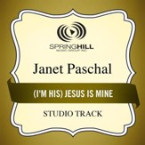 (I'm His) Jesus Is Mine (Medium Key Performance Track Without Background Vocals) [Music Download]