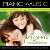 Piano Music For Moms - Mother's Day Music Collection [Music Download]
