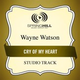 Cry of My Heart (High Key Performance Track Without Background Vocals) [Music Download]