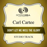 Don't Let Me Miss the Glory (Studio Track) [Music Download]