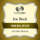 Your Will, My Life (Medium Key Performance Track With Background Vocals) [Music Download]