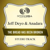 The Bread Has Been Broken [Music Download]