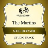 Settle On My Soul (Low Key Performance Track Without Background Vocals) [Music Download]