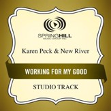 Working for My Good (Medium Key Performance Track With Background Vocals) [Music Download]