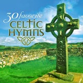 30 Favorite Celtic Hymns: 30 Hymns Featuring Traditional Irish Instruments [Music Download]