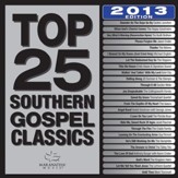 Top 25 Southern Gospel Classics 2013 Edition [Music Download]