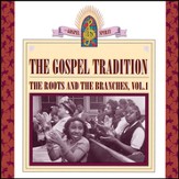 The Gospel Tradition: The Roots And The Branches Volume 1 [Music Download]