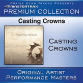 Casting Crowns Premium Collection [Performance Tracks] [Music Download]