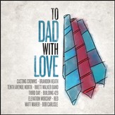 To Dad, With Love [Music Download]