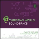I Can Trust Him [Music Download]