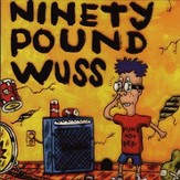 Ninety Pound Wuss [Music Download]