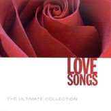 The Ultimate Collection: Love Songs [Music Download]