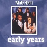 The Early Years - Whiteheart [Music Download]