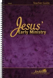 Jesus' Early Ministry Adult Bible Study Teacher Guide