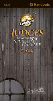 Judges & Ruth: Learning to Win in Spiritual Warfare Adult Bible Study Weekly Compass Handouts