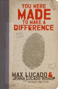 You Were Made to Make A Difference