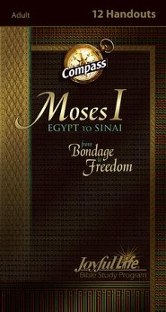Moses I: Egypt to Sinai - from Bondage to Freedom Adult Bible Study Weekly Compass Handouts