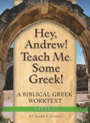 Hey, Andrew! Teach Me Some Greek! Level 3 Full Workbook Set