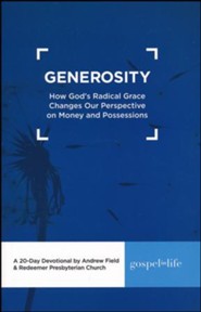 Generosity: How God's Radical Grace Changes Our Perspective  on Money and Possessions Devotional