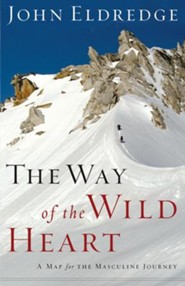 The Way of the Wild Heart: A Map for the Masculine Journey - eBook
