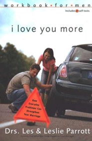 I Love You More Workbook for Men: How Everyday Problems Can Strengthen Your Marriage