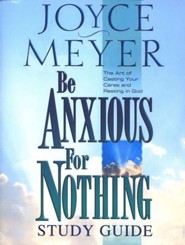 Be Anxious for Nothing Study Guide