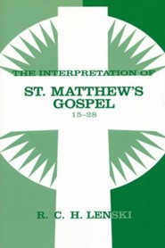 Interpretation of St. Matthew's Gospel, Chapters 15-28, Vol. 2
