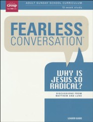 Fearless Conversation: Why is Jesus so Radical? Leader's Guide