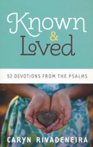 Known & Loved: 52 Devotions from the Psalms