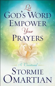 Let God's Word Empower Your Prayers: A Devotional  -     By: Stormie Omartian
