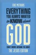 Everything You Always Wanted to Know About God  The Jesus Edition