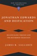 Jonathan Edwards and Deification: Reconciling Theosis and the Reformed Tradition