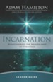 Incarnation: Rediscovering the Significance of  Christmas - Leader Guide