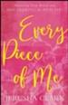 Every Piece of Me: Shattering Toxic Beliefs and Discovering the Real You