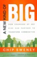 A New Kind of Big: How Churches of Any Size Can Partner to Transform Communities