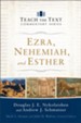 Ezra, Nehemiah, and Esther: Teach the Text Commentary
