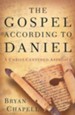 The Gospel according to Daniel: A Christ-Centered Approach