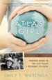 Atlas Girl: Finding Home in the Last Place I Thought to Look