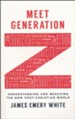 Meet Generation Z: Understanding and Reaching the New Post-Christian World