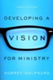 Developing a Vision for Ministry, 3rd edition
