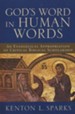God's Word in Human Words An Evangelical Appropriation of Critical Biblical Scholarshp