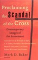 Proclaiming the Scandal of the Cross: Contemporary Images of the Atonement