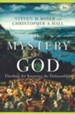 The Mystery of God: Theology for Knowing the Unknowable