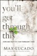 You'll Get Through This: Hope and Help for Your Turbulent Times Paperback