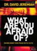 What Are You Afraid Of?: Facing Down Your Fears With Faith (Member Book)