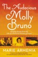 The Audacious Molly Bruno: Amazing Stories from the   Life of a Powerful Woman of Prayer