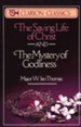 The Saving Life of Christ/The Mystery of Godliness, 2 Volumes in 1