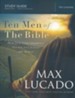 Ten Men of the Bible: How God Used Imperfect People to Change the World--Study Guide