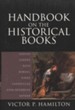 Handbook on the Historical Books: Joshua, Judges, Ruth, Samuel, Kings, Chronicles, Ezra-Nehemiah, Esther