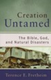 Creation Untamed: The Bible, God, and Natural Disasters